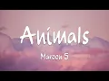 Lagu Maroon 5 - Animals (Lyrics)