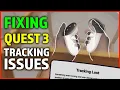How To Fix Meta Quest 3 Keeps Losing Tracking Tracking or Not Working