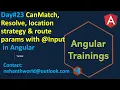23 CanMatch Resolve path location strategy and route params with input Angular Trainings Online