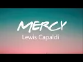 Lewis Capaldi - Mercy (Lyrics)