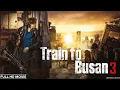 Download Lagu Train to Busan 3 Full Movie (2025) Watch Now English HD Zombie Yeon Sang-ho Horror Review \u0026 Facts