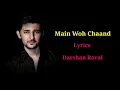 Main Woh Chaand (Lyrics) | Darshan Raval | Himesh Reshammiya