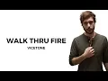 Vicetone - Walk Thru Fire [ Lyrics ] (feat. Meron Ryan)
