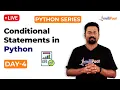 Python Series Day 4 Python Conditional Statements If Else Statement In Python Intellipaat
