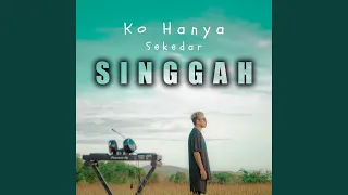 Download Ko Hanya Sekedar Singgah MP3