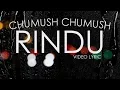Download Lagu CHUMUSH CHUMUS - RINDU (video lyric)
