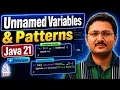 Unnamed Variables and Patterns in Java 21 - Explained with Examples