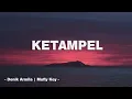 Download Lagu KETAMPEL | Denik Armila ft Mufly key | Vidio Lirik