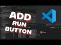 How to Add Run Button in Visual Studio Code 2025