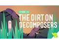 The Dirt on Decomposers Crash Course Kids 2