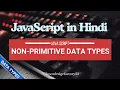 JavaScript Non-Primitive Data Types Explained in Hindi Beginners to Advanced with Notes Project