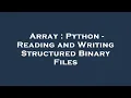 Array Python - Reading and Writing Structured Binary Files
