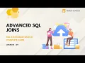 Advanced SQL Joins SQL Database Basics Lesson 9