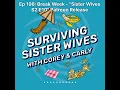 Surviving Sister Wives Ep 196 Break Week - Sister Wives S2 E10 Patreon Release