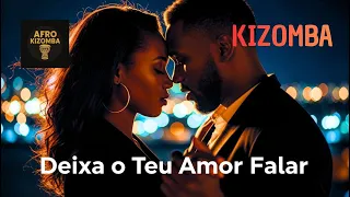 deixa o teu amor falar kizomba rom ntica 2025 dan a sensual u0026 conex o perfeita