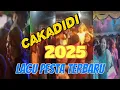 Lagu Pesta terbaru Cakadidi 2025🌴💃//🔥Remixxx Bas Mantul🔊©©™✓🕺🌴