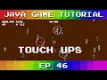 Java Game Tutorial Ep 46 - Touch Ups