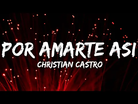Video Thumbnail: Cristian Castro - Por Amarte Así (Letra/Lyrics)