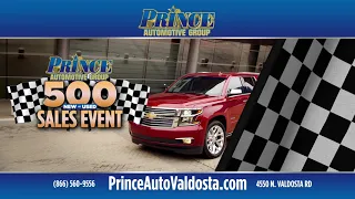 Prince 500 Sales Event at Prince Auto of Valdosta 229 242-3311 PrinceAuto com