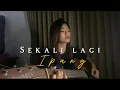 Download Lagu Sekali Lagi - Ipang//Cover by Eva Pradila