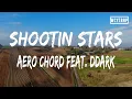 Download Lagu Aero Chord feat. DDARK - Shootin Stars(Lyrics)