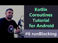 Kotlin Coroutines Tutorial for Android - runBlocking