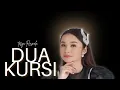 Lagu DUA KURSI - TASYA EOSMALA |  Mardatila Group