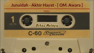 Download Junaidah - Akhir Hayat - [ O. M. Awara ] MP3