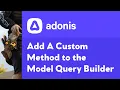 How To Add A Custom Method to the Model Query Builder in AdonisJS