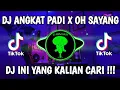 Download Lagu DJ ANGKAT PADI X OH SAYANG FULL BASS JEDAG JEDUG MENGKANE VIRAL TIKTOK