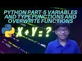 Python tutorial Python part - 5 Python coding Variables type functions and overwrite functions