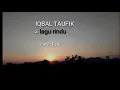 IQBAL TAUFIK -lagu rindu (cover vidio lirik)