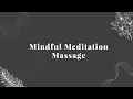 Mindful Meditation Massage