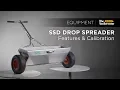 Model SSD Drop Spreader Overview Calibration