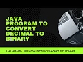 Java Program to convert Decimal Numbers to Binary Numbers Conversion Application