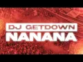 Dj Getdown - NaNaNa (Available everywhere)