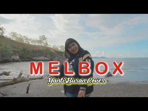 Download MP3 MELBOX_YANTI BURAN COVER_Official MV 2022