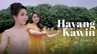 HAYANG KAWIN - AZMY Z ( Official Music Video )