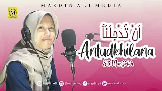 Download Antudkhilana - Siti Munjidah (Cover) | Full Audio | ان تذخلنا MP3