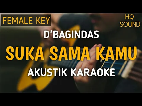 Download MP3 D'Bagindas - Suka Sama Kamu (Akustik Karaoke) | Female Key