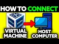 How To Connect Virtual Machine to Host Computer 2025 - Step by Step