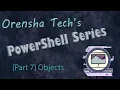 PowerShell Series Part 7 Objects