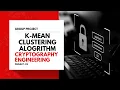 K-Means Clustering Algorithm Cryptographic Engineering