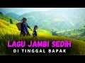 Download Lagu 🔴 LAGU JAMBI SEDIH❗️DI TINGGAL BAPAK