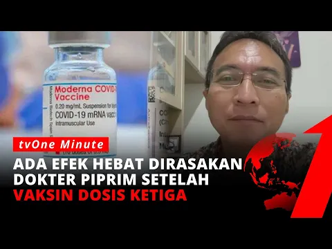 Dokter Piprim Ceritakan Efek Suntikan Vaksin Dosis Ketiga Jenis Moderna