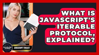 What Is JavaScript s Iterable Protocol Explained - JavaScript Toolkit
