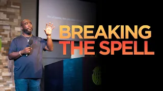 Breaking The Spell
