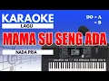 Download Lagu Karaoke - Mama Su Seng Ada ( Nada Pria )