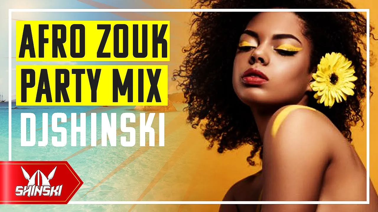 Afro Zouk Love Nonstop Party Mix Vol 1 - Dj Shinski