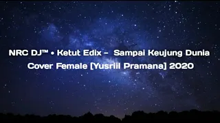 Download SINGLE FUNKOT  NRC DJ™ • Ketut Edix -  Sampai Keujung Dunia Cover Female [Yusriil Pramana] 2020 MP3